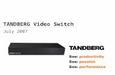 TANDBERG Video Switch July 2007. Agenda  Requirements  TANDBERG Video Switch Overview  Part numbers, pricing, ordering, availability  Competitive.