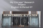 “ My Chicago” Research Project English III-Period 07.