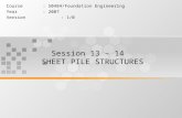 Session 13 – 14 SHEET PILE STRUCTURES Course: S0484/Foundation Engineering Year: 2007 Version: 1/0.