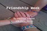 By Paulina Karwan and Kate Nevin. Friendship Week Friendship week is from the 6 th -10 th of February. On this week we try to fundraise money for 3 rd.