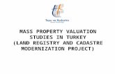 MASS PROPERTY VALUATION STUDIES IN TURKEY (LAND REGISTRY AND CADASTRE MODERNIZATION PROJECT)
