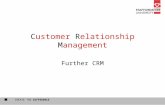 CREATE THE DIFFERENCE Customer Relationship Management Further CRM.