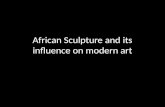 African Sculpture and its influence on modern art.