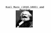 Karl Marx (1818-1883) and Marxism. Why Study Marx and His Philosophy?