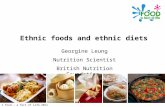 © Food – a fact of life 2011 Ethnic foods and ethnic diets Georgine Leung Nutrition Scientist British Nutrition Foundation.