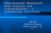 Educational Research: Data analysis and interpretation – 2 Inferential statistics EDU 8603 Educational Research Richard M. Jacobs, OSA, Ph.D.
