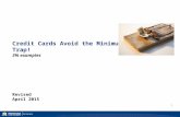 1 Credit Cards Avoid the Minimum Payments Trap! 3% examples Revised April 2015.