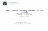 The Italian housing market in the crisis: Fresh evidence OECD STESEG Meeting Paris 10-11 September 2009 Francesco Zollino.