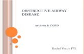 O BSTRUCTIVE A IRWAY D ISEASE Asthma & COPD Rachel Ventre FY1.