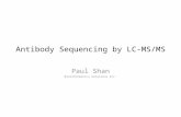 Antibody Sequencing by LC-MS/MS Paul Shan Bioinformatics Solutions Inc.