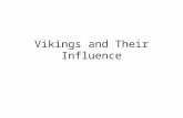 Vikings and Their Influence. By the end of the eighth century, England was the most prosperous country in Europe. The coincidence of the medieval warming.
