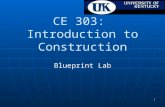 1 CE 303: Introduction to Construction Blueprint Lab.