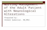 Nursing Management of the Adult Patient with Neurological Alterations Prepared by: Hikmet Qubeilat. RN,MSC.