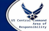 US Central Command Area of Responsibility. Area of Responsibility Religion Language Political Systems US InterestsOverview.
