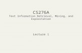 CS276A Text Information Retrieval, Mining, and Exploitation Lecture 1.
