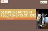 DETERMINE NUTRIENT REQUIREMENTS OF HORSES Equine Science.