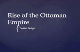 { Rise of the Ottoman Empire Turkish Delight.  Mainly the Roman empire  Characterized by the shifting of pagan rituals in Rome to a Greek Christian.