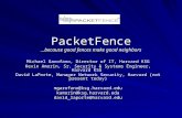 PacketFence …because good fences make good neighbors Michael Garofano, Director of IT, Harvard KSG Kevin Amorin, Sr. Security & Systems Engineer, Harvard.