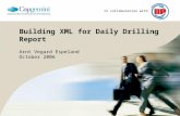 In collaboration with Building XML for Daily Drilling Report Arnt Vegard Espeland October 2006.