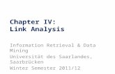 Chapter IV: Link Analysis Information Retrieval & Data Mining Universität des Saarlandes, Saarbrücken Winter Semester 2011/12.