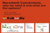 Gold Sponsors Bronze SponsorsSilver Sponsors Document Conversions, why we need it and what are the options? Colin Gardner Kaboodle Software.