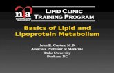 Basics of Lipid and Lipoprotein Metabolism John R. Guyton, M.D. Associate Professor of Medicine Duke University Durham, NC.