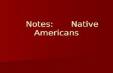 Notes: Native Americans. Native Americans of North America Divided into many Culture Areas Divided into many Culture Areas Culture Areas each have their.