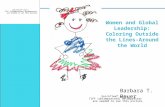 Women and Global Leadership: Coloring Outside the Lines-Around the World Barbara T. Bauer.