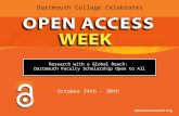 October 24th – 30th. Open Access Publishing at Dartmouth Miles Blencowe Physics Tom Luxon English Brian Pogue Engineering Mary Flanagan Film Studies Allen.