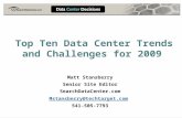 Top Ten Data Center Trends and Challenges for 2009 Matt Stansberry Senior Site Editor SearchDataCenter.com Mstansberry@techtarget.com 541-505-7793.