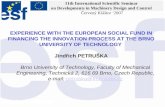 EXPERIENCE WITH THE EUROPEAN SOCIAL FUND IN FINANCING THE INNOVATION PROCESS AT THE BRNO UNIVERSITY OF TECHNOLOGY Jindřich PETRUŠKA Brno University of.