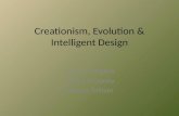 Creationism, Evolution & Intelligent Design Lauryn Langlois Ashley Mooney Debora Tolliver.
