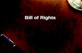 Bill of Rights. Amending the Constitution Amendment: to change or add to a document. The Constitution originally said nothing about the rights. Article.