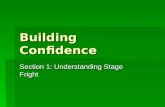 Building Confidence Section 1: Understanding Stage Fright.
