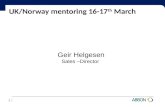 UK/Norway mentoring 16-17 th March Geir Helgesen Sales –Director 1.
