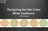 Designing for the Color Blind Audience Priscilla Rodriguez RHET 5307 Dr. Kuralt.