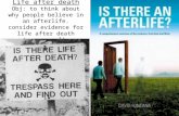 Life after death Obj: to think about why people believe in an afterlife. consider evidence for life after death (paranormal).
