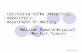 California State University, Bakersfield Department of Nursing Required Student Hospital Education Program Revised 3/23/10.