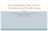 DAN WALLACH, RICE UNIVERSITY PRESENTED BY: FERAS AL TAROUTI Smartphone Security: Trends and Predictions.