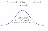 1 Introduction to mixed models Ulf Olsson Unit of Applied Statistics and Mathematics.