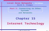 © 2001 by Prentice Hall14-1 Local Area Networks, 3rd Edition David A. Stamper Part 5: Connecting to Other Systems and Networks Chapter 15 Internet Technology.