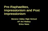 Pre-Raphaelites, Impressionism and Post Impressionism Moreno Valley High School AP Art History Erica Ness.