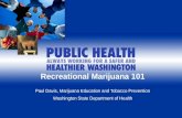 1 Recreational Marijuana 101 Paul Davis, Marijuana Education and Tobacco Prevention Washington State Department of Health.