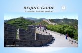 BEIJING GUIDE Presenter: Dan WEI (Jessica) * Capital of China * host of the 2008 Olympics * home of one-of-a-kind dynastic wonders.