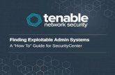 Finding Exploitable Admin Systems A “How To” Guide for SecurityCenter.