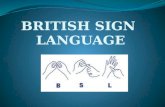 Raise deaf awareness in order to break down barriers between the deaf & hearing community Promote the use of British Sign Language (BSL), as a form of.