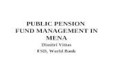 PUBLIC PENSION FUND MANAGEMENT IN MENA Dimitri Vittas FSD, World Bank.