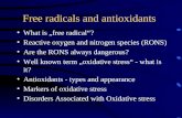 Free radicals and antioxidants What is „free radical“? Reactive oxygen and nitrogen species (RONS) Are the RONS always dangerous? Well known term „oxidative.