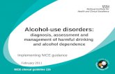 Alcohol-use disorders: diagnosis, assessment and management of harmful drinking and alcohol dependence Implementing NICE guidance February 2011 NICE clinical.