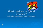 What makes a good reader? How do you know you are one?